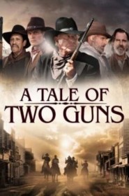 Voir film A Tale of Two Guns en streaming HD